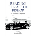 Reading Elizabeth Bishop: An Edinburgh Companion - Paperback