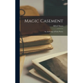 Magic Casement; an Anthology of Fairy Poetry - Hardcover