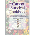 The Cancer Survival Cookbook: 200 Quick and Easy Recipes with Helpful Eating Hints - Paperback