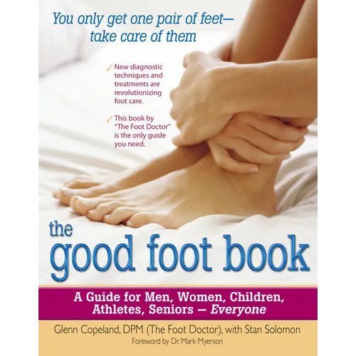 The Good Foot Book: A Guide for Men, Women, Children, Athletes, Seniors - Everyone - Paperback