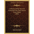 A History Of The Town Of Gravesend, New York And Of Coney Island (1884) - Paperback