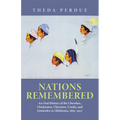 Nations Remembered: An Oral History of the Cherokee, Chickasaws, Choctaws, Creeks, and Seminoles in Oklahoma, 1865-1907 - Paperback