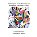 Mastering the Art of Monitoring and Evaluation: A Beginner's Guide - Paperback
