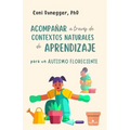 Acompañar a través de contextos naturales de aprendizaje para un autismo floreciente - Paperback