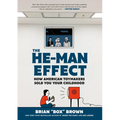 The He-Man Effect: How American Toymakers Sold You Your Childhood - Hardcover