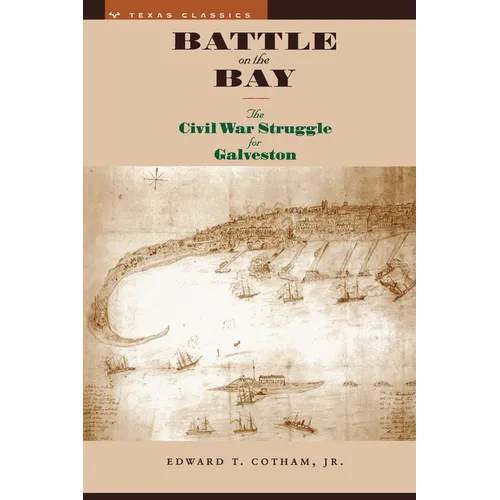 Battle on the Bay: The Civil War Struggle for Galveston - Paperback