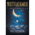 Nostradamus: Time Traveler - Paperback