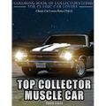 Top Collector Muscle Car: Automobile Lovers Collection Grayscale Coloring Books Vol 1: Coloring book of Luxury High Performance Classic Car Seri - Paperback