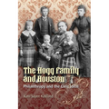 The Hogg Family and Houston: Philanthropy and the Civic Ideal - Paperback