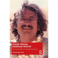 Claude Steiner, Emotional Activist: The Life and Work of Claude Michel Steiner - Paperback