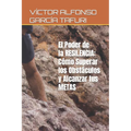 El Poder de la Resiliencia: Cómo Superar los Obstáculos y Alcanzar tus Metas - Paperback