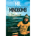 Mr. Mindbomb: Eco-Hero and Greenpeace Co-Founder Bob Hunter - A Life in Stories - Paperback