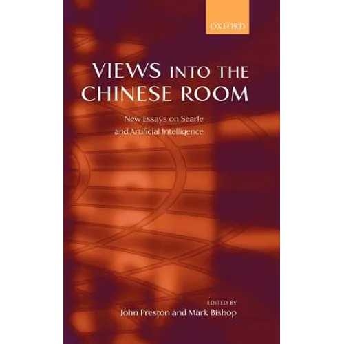 Views Into the Chinese Room: New Essays on Searle and Artificial Intelligence - Hardcover