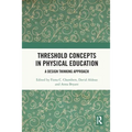 Threshold Concepts in Physical Education: A Design Thinking Approach - Paperback