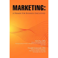 Marketing: A Primer for Business Executives - Paperback