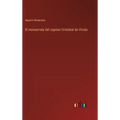 El monserrate del capitan Cristobal de Virués - Hardcover