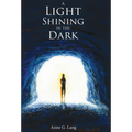 A Light Shining in the Dark - Hardcover