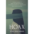 Hoax: A Woman's Journey to Reveal the Indoctrination of the Jehovah's Witness Cult, Addiction, and Mental Health Diagnoses - Paperback