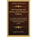 The Genealogy and History of the Family of Williams: In America, More Particularly of the Descendants of Robert Williams of Roxbury (1847) - Hardcover