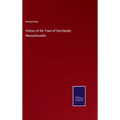 History of the Town of Dorchester, Massachusetts - Hardcover