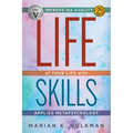 Life Skills: Improve the Quality of Your Life with Applied Metapsychology, 2nd Edition - Paperback
