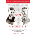The Nazi and the Psychiatrist: Hermann Göring, Dr. Douglas M. Kelley, and a Fatal Meeting of Minds at the End of WWII - Paperback