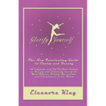 Glorify Yourself - The New Fascinating Guide to Charm and Beauty - A Complete and Up-To-Date Course on Beauty and Charm by one of the Most Famous Beau - Paperback