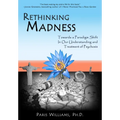 Rethinking Madness: Towards a Paradigm Shift in Our Understanding and Treatment of Psychosis - Paperback