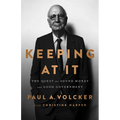 Keeping at It: The Quest for Sound Money and Good Government - Paperback