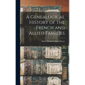 A Genealogical History of the French and Allied Families - Hardcover