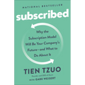 Subscribed: Why the Subscription Model Will Be Your Company's Future - and What to Do About - Paperback