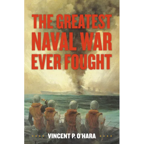 The Greatest Naval War Ever Fought - Hardcover