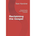 Reclaiming the Gospel: Proclaiming the Good News of God in Romans - Paperback