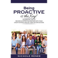 Being Proactive is the Key!: 20 Essential Tips to Become An Effective Partner With Your Child's School and Set Them Up For Success - Paperback