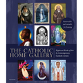 The Catholic Home Art Gallery: 18 Works of Art by Contemporary Catholic Artists: Removable and Suitable for Framing - Paperback