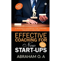 Effective Coaching for New Start-Ups: A Research Handbook for Coaches, Trainers & Mentors - Paperback