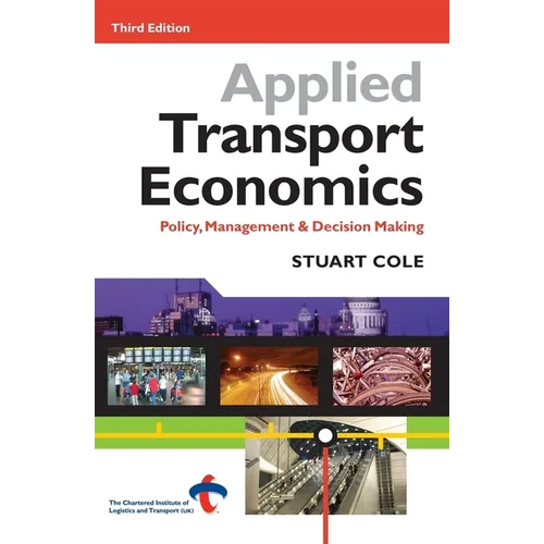 Applied Transport Economics: Policy Management and Decision Making - Paperback