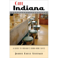 Cafe Indiana: A Guide to Indianaas Down-Home Cafes - Paperback