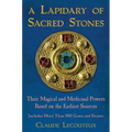 A Lapidary of Sacred Stones: Their Magical and Medicinal Powers Based on the Earliest Sources - Hardcover