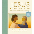 Jesus, Our True Friend: Stories to Fill Your Heart with Joy - Hardcover