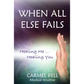 When All Else Fails: Healing Me Healing You - Paperback
