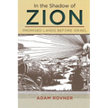 In the Shadow of Zion: Promised Lands Before Israel - Hardcover