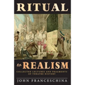 Ritual to Realism: Collected Lectures and Fragments of Theatre History - Paperback