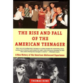 The Rise and Fall of the American Teenager - Paperback