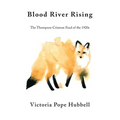 Blood River Rising: The Thompson-Crismon Feud of the 1920s - Paperback