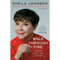 Walk Through Fire: A Memoir of Love, Loss, and Triumph - Paperback