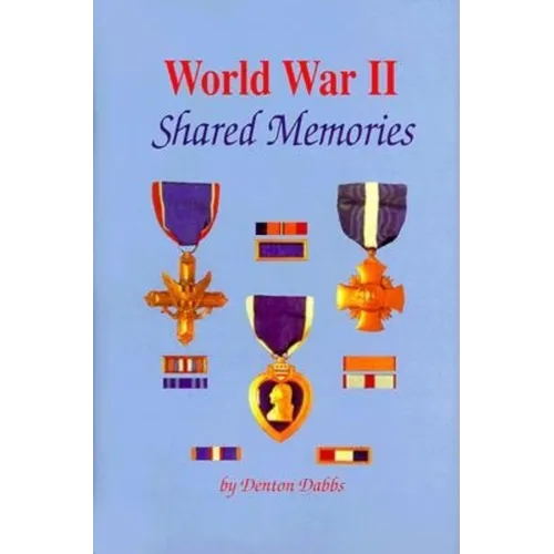 World War II: Shared Memories - Hardcover