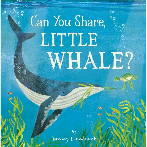 Can You Share, Little Whale? - Hardcover