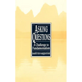 Asking Questions: A Challenge to Fundamentalism - Paperback