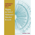 Mathematics Education Atlas: Mapping the Field of Mathematics Education Research - Hardcover